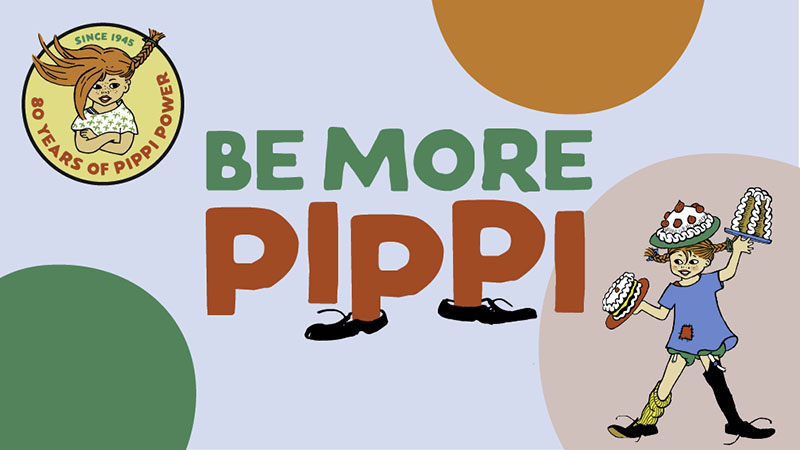 Der Schriftzug "be more pippi" und zwei Zeichnungen von Pippi Langstrumpf mit orangenen Zöpfen.